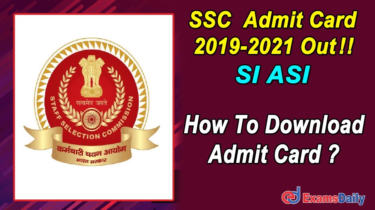 SSC Admitcard 2019 -2021 Out Now | SSC SI ASI | How To Download SSC Admitcard ?