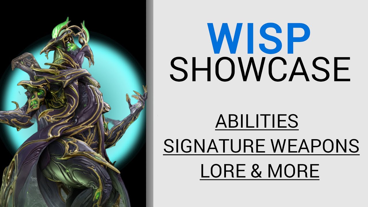 Wisp Showcase - Location, Abilities, Signature Weapons, Lore & More - Warframe