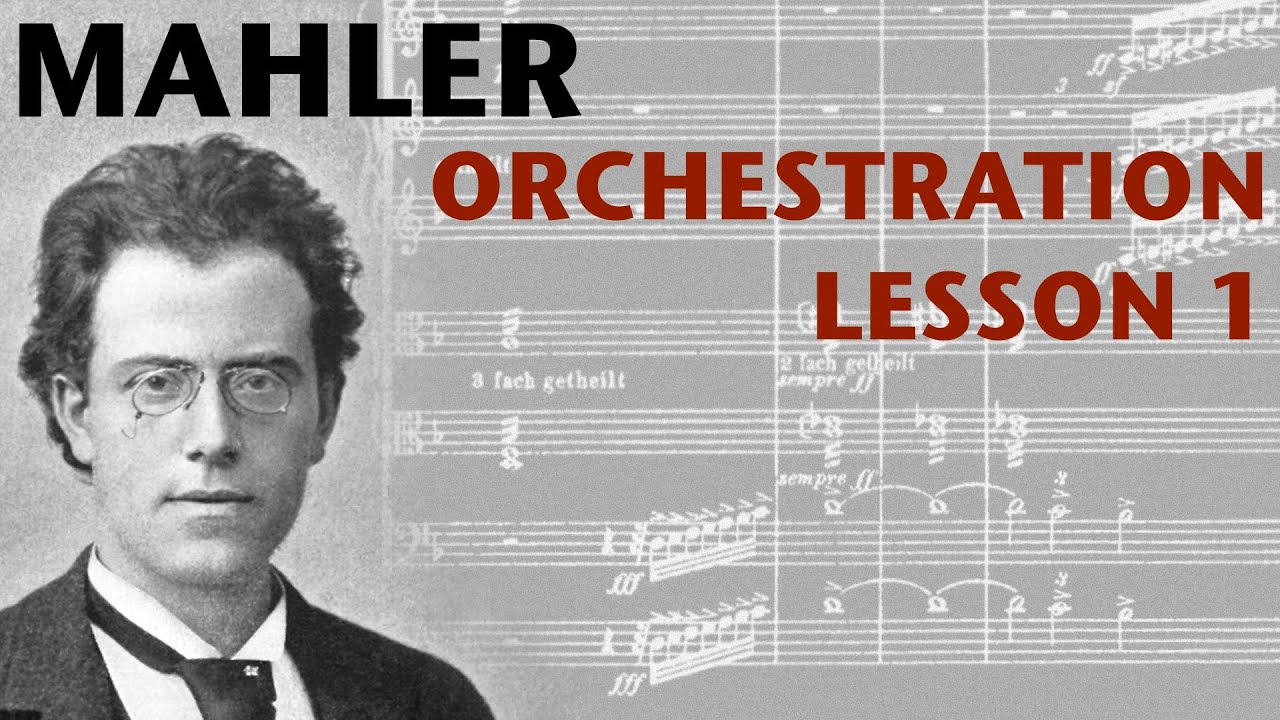Orchestration Lesson: Mahler, Part 1