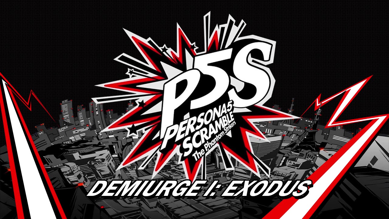 Demiurge I: Exodus - Persona 5 Scramble: The Phantom Strikers