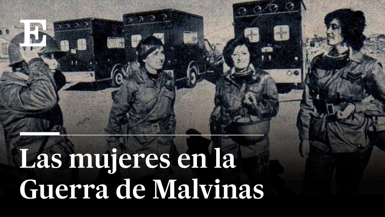 ¿Había MUJERES en la GUERRA de las Malvinas? | EL PAÍS