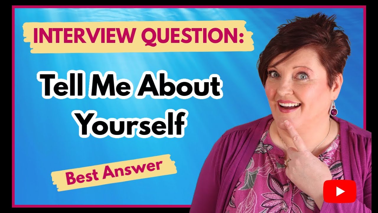 How To Answer The Question TELL ME ABOUT YOURSELF In An Interview