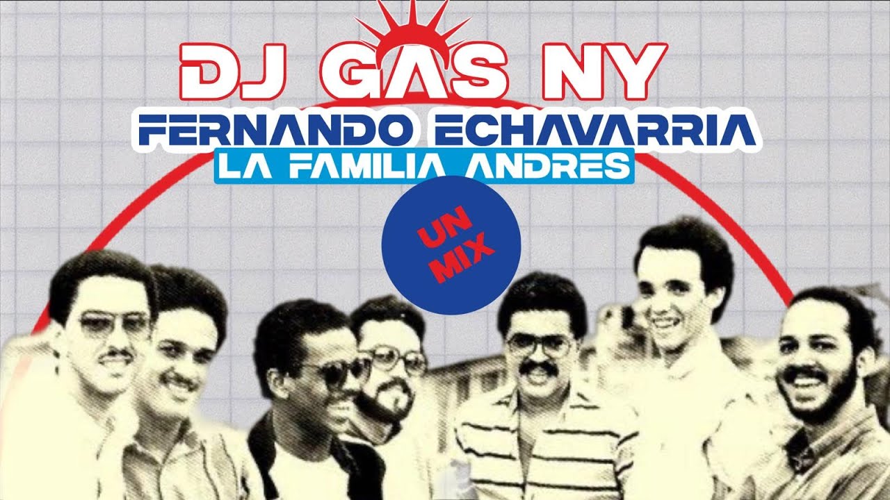 Fernando Echavarria x La familia Andres by Dj Gas NY. Un Mix del Son