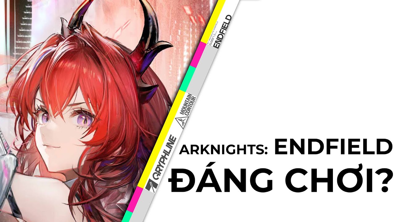 Arknights Endfield Có Thật Sự Đáng Chơi?