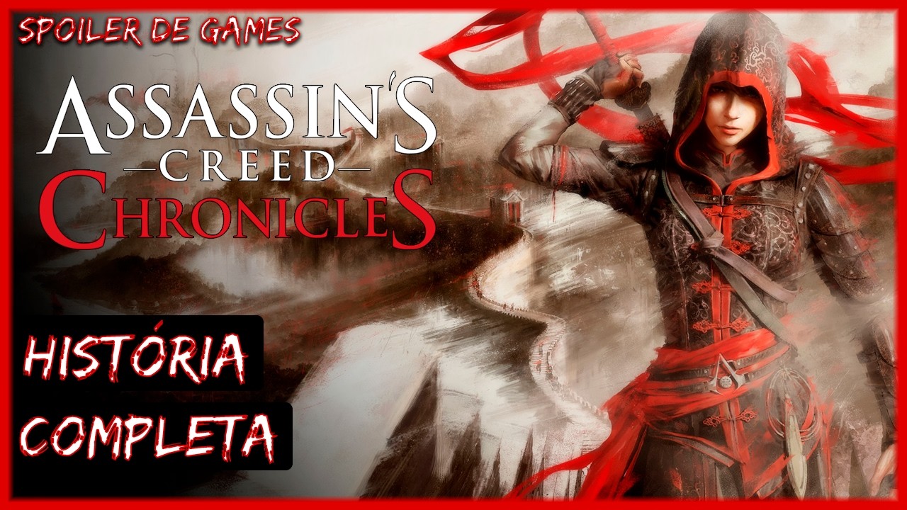 ASSASSIN'S CREED CHRONICLES: CHINA e EMBERS - História Completa