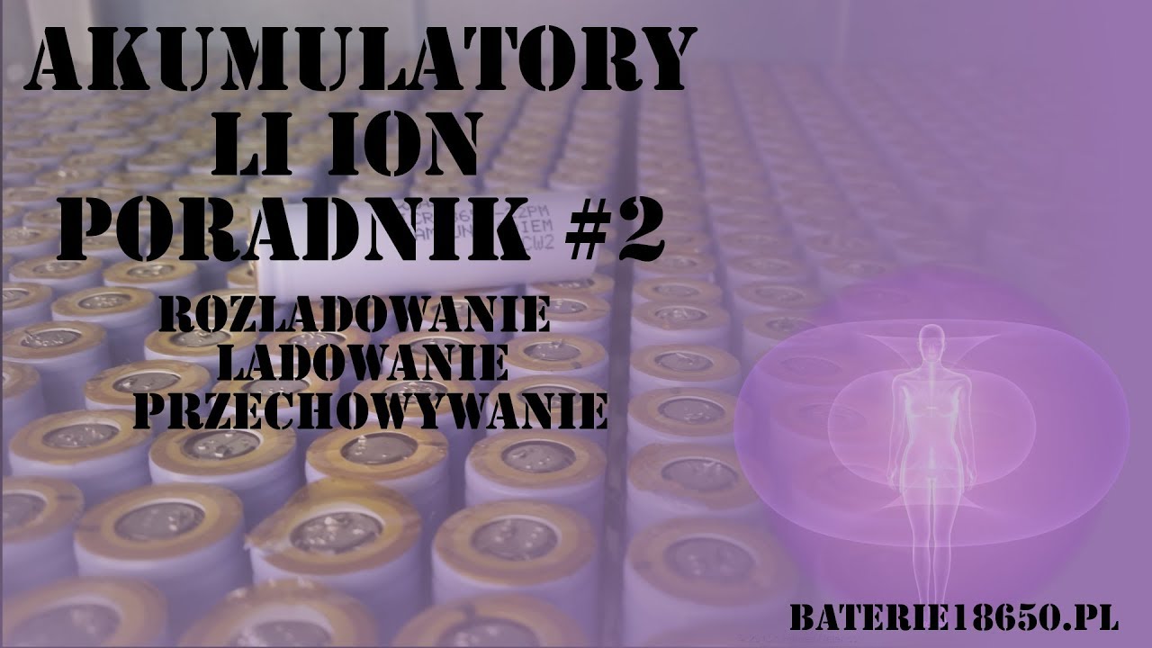 Poradnik Li Ion 2 part 1 - Ładowanie, Rozładowywanie, Magazynowanie