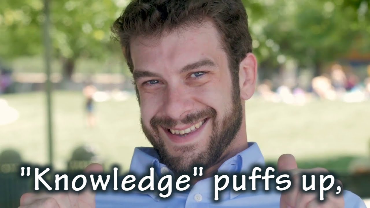 Knowledge puffs up Love builds up (Our Choice)