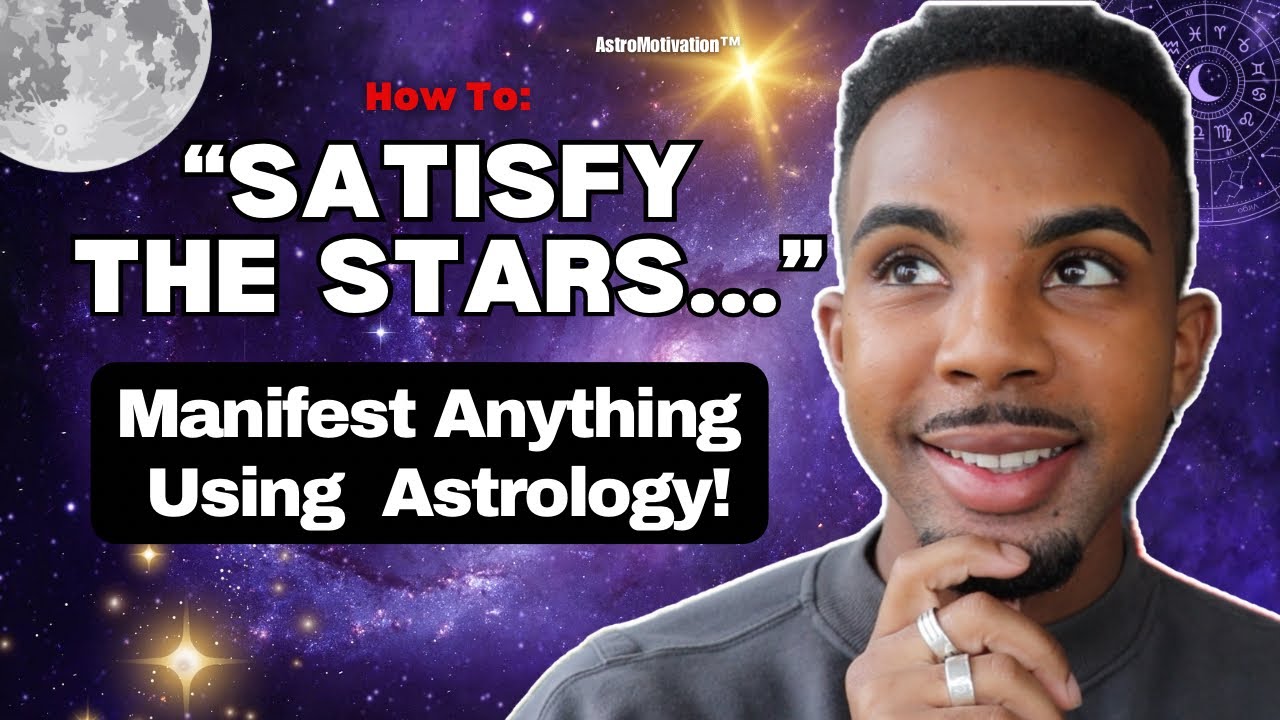 Satisfy the Stars! : How To Manifest Anything Using This Astrology Technique!