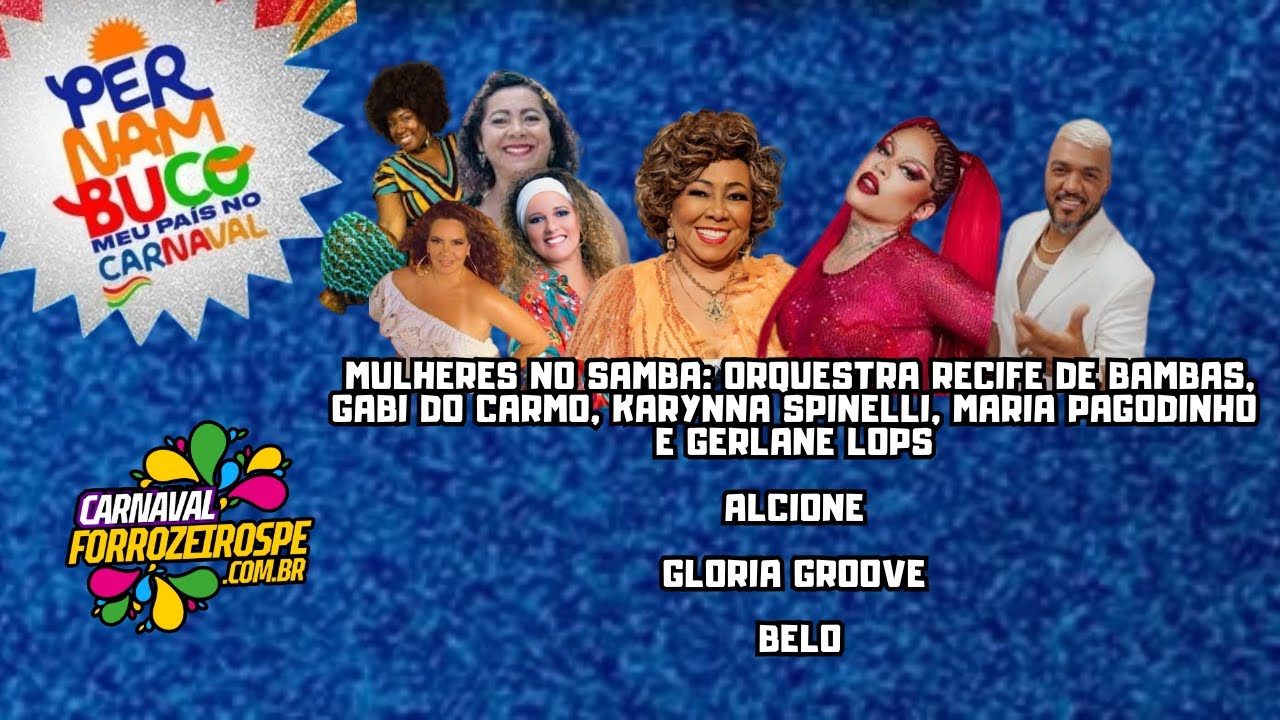 Pernambuco Meu País Carnaval #aovivo Mulheres no Samba, Alcione, Gloria Groove, Belo