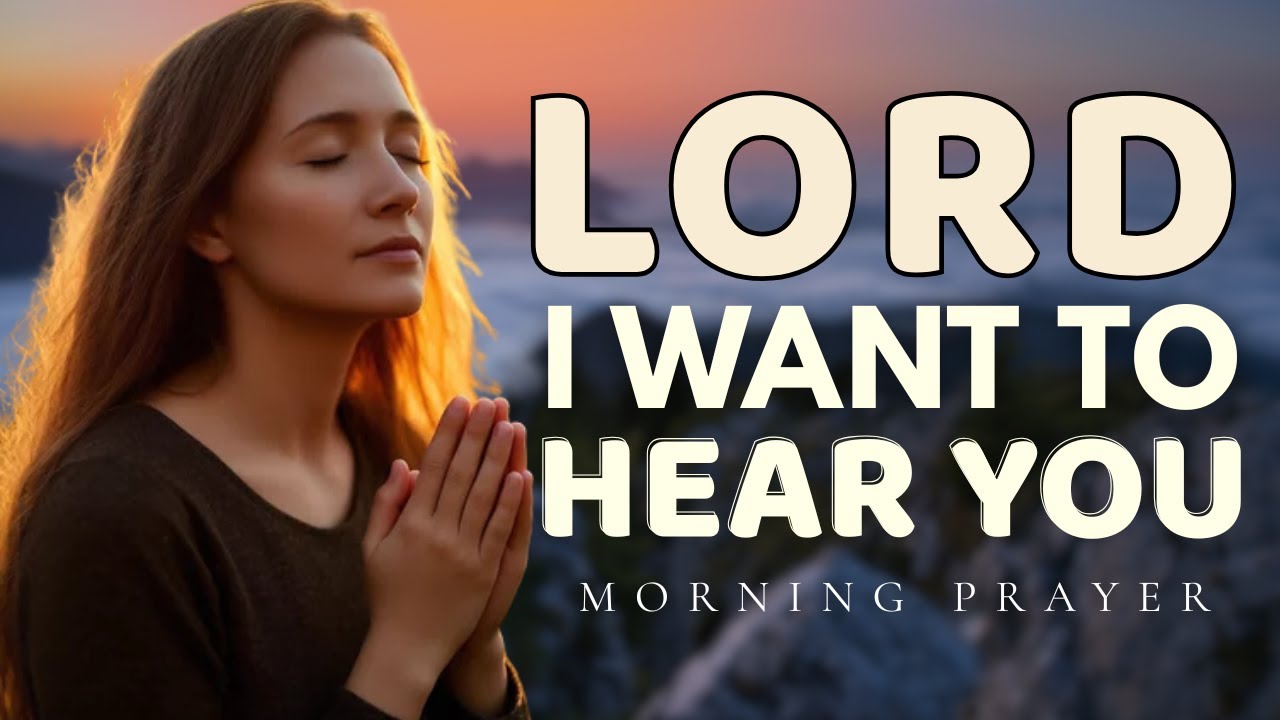 God, I Want to Hear You Too | A Morning Prayer of Closeness🙏