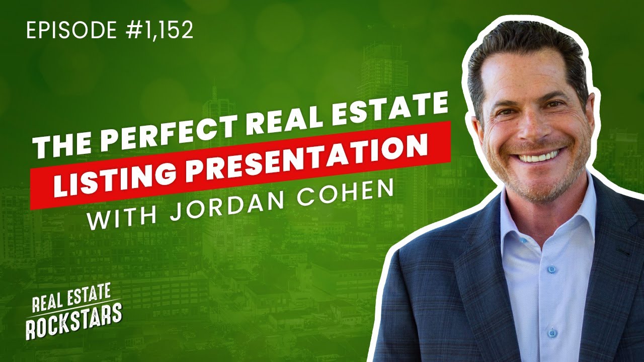 1152: The Perfect Real Estate Listing Presentation With Jordan Cohen
