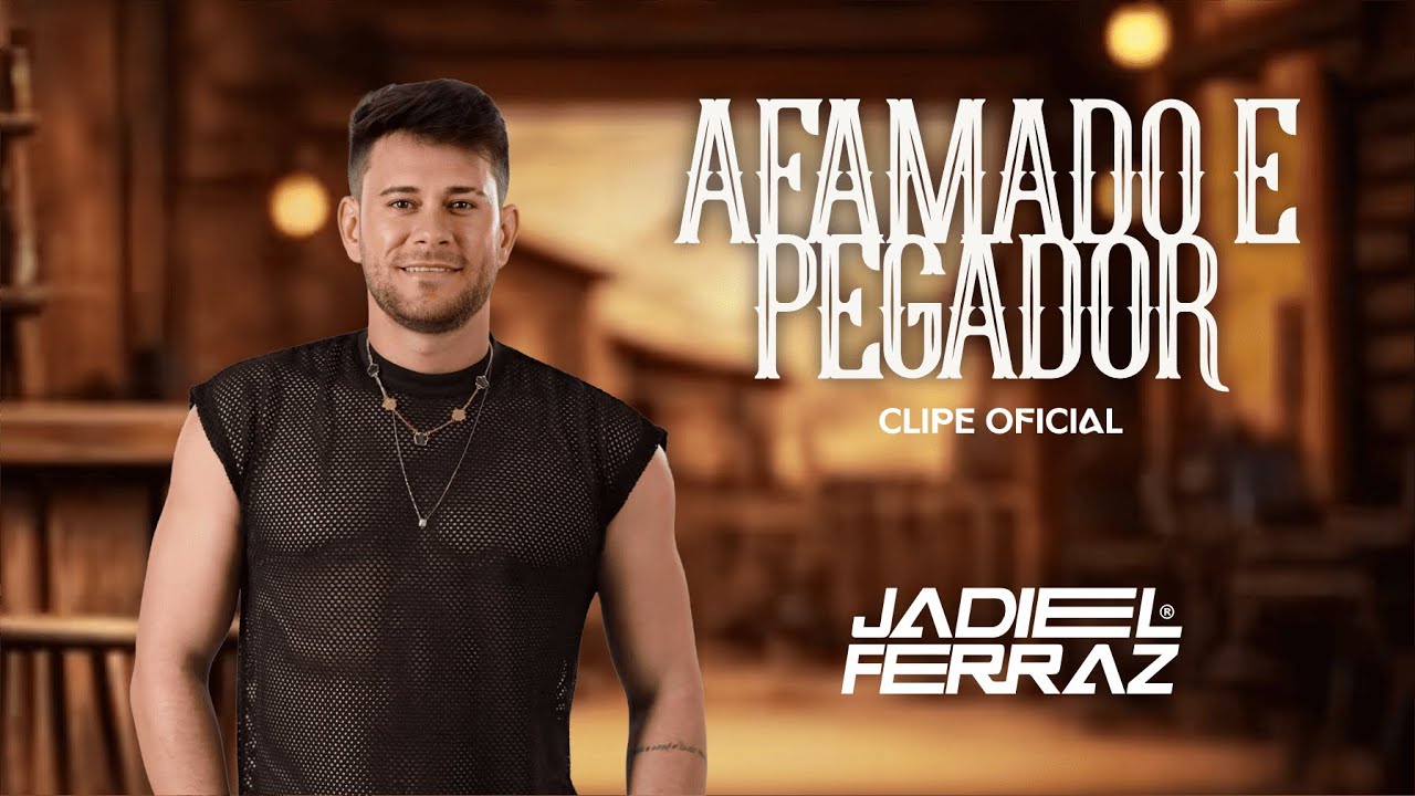 JADIEL FERRAZ - AFAMADO E PEGADOR - (CLIPE OFICIAL)