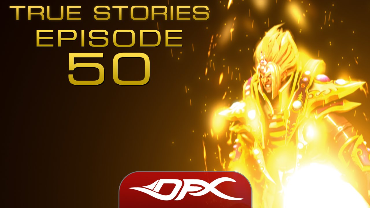 DotA2 True Stories - Episode 50