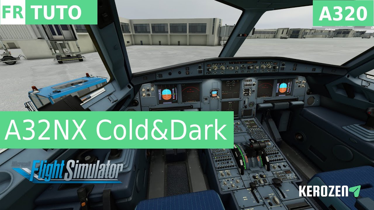 A320 NEO FS2020 AMÉLIORÉ AVEC A32NX PROJECT | Tuto installation et démarrage cold & dark