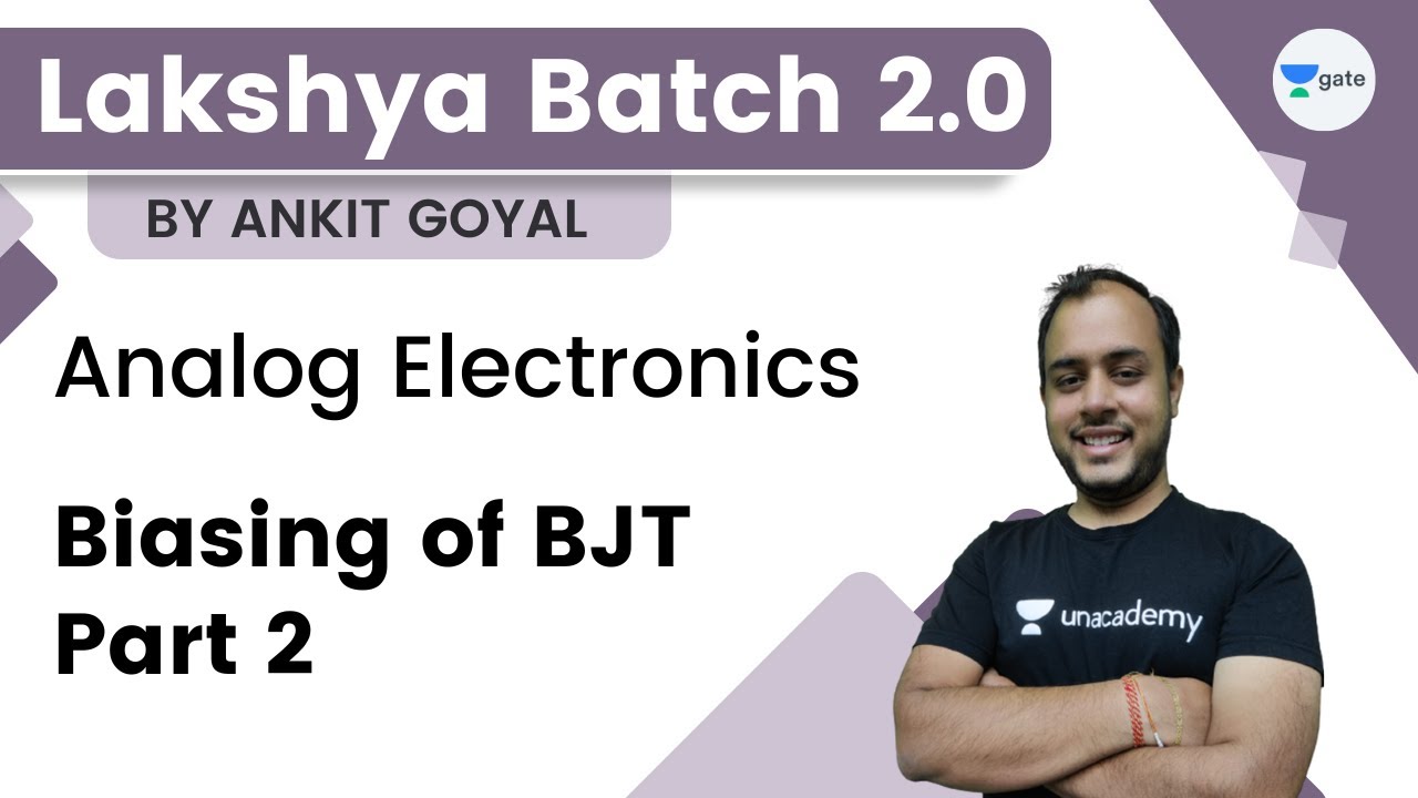 Lakshya Batch 2.0 - Analog Electronics | Biasing of BJT Part 2 | Ankit Goyal | #kreatryx eatryx