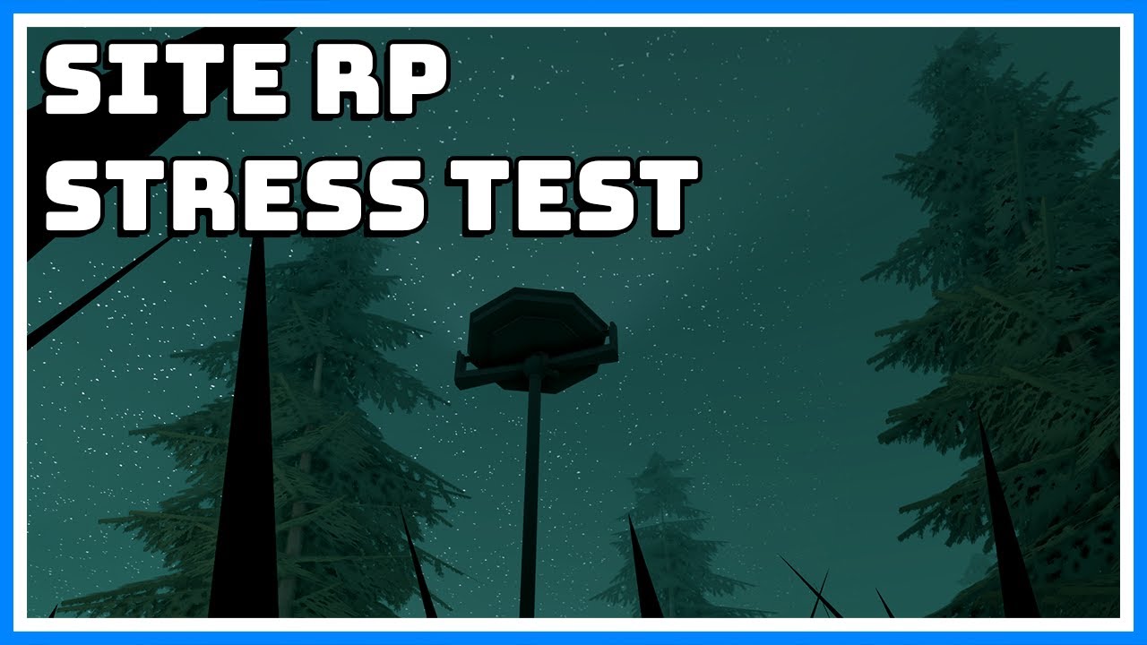 SCP: SITE ROLEPLAY STRESS TESTING LIVE