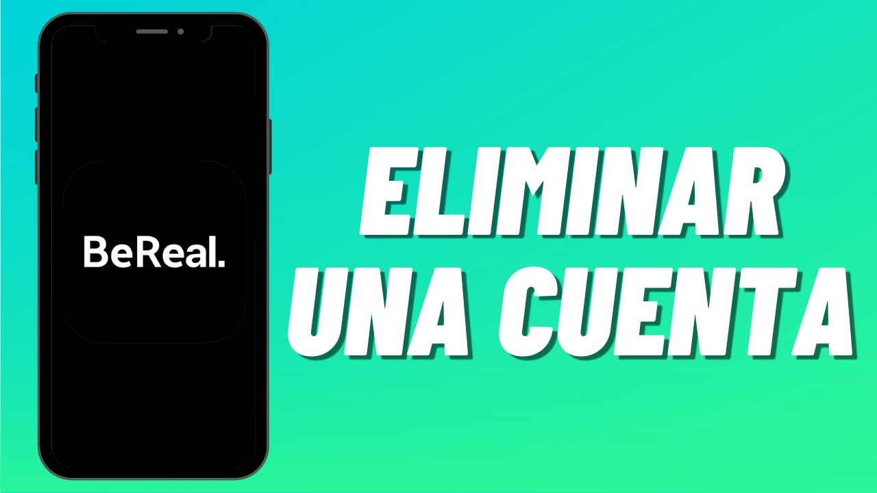 C&oacute;mo Eliminar una Cuenta en BeReal