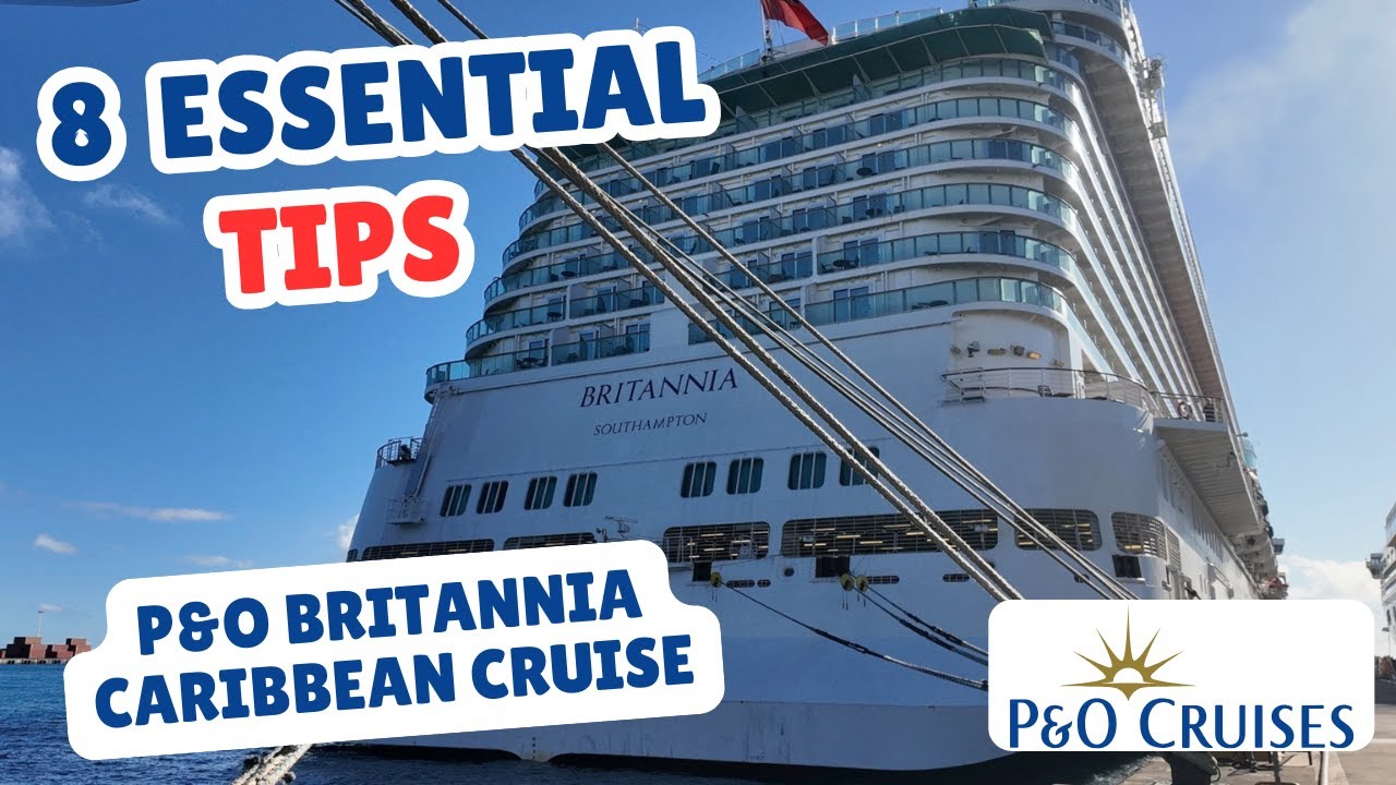 P&O Britannia Caribbean Cruise Guide - Avoid These Mistakes!
