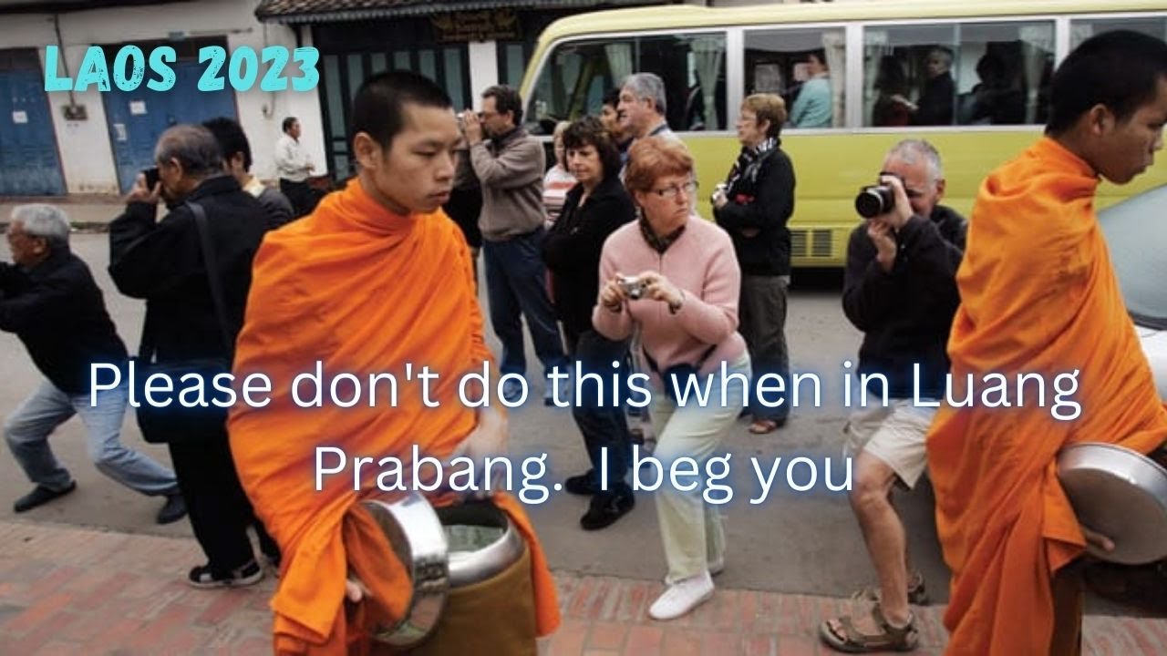Please do not do this when in Luang Prabang.