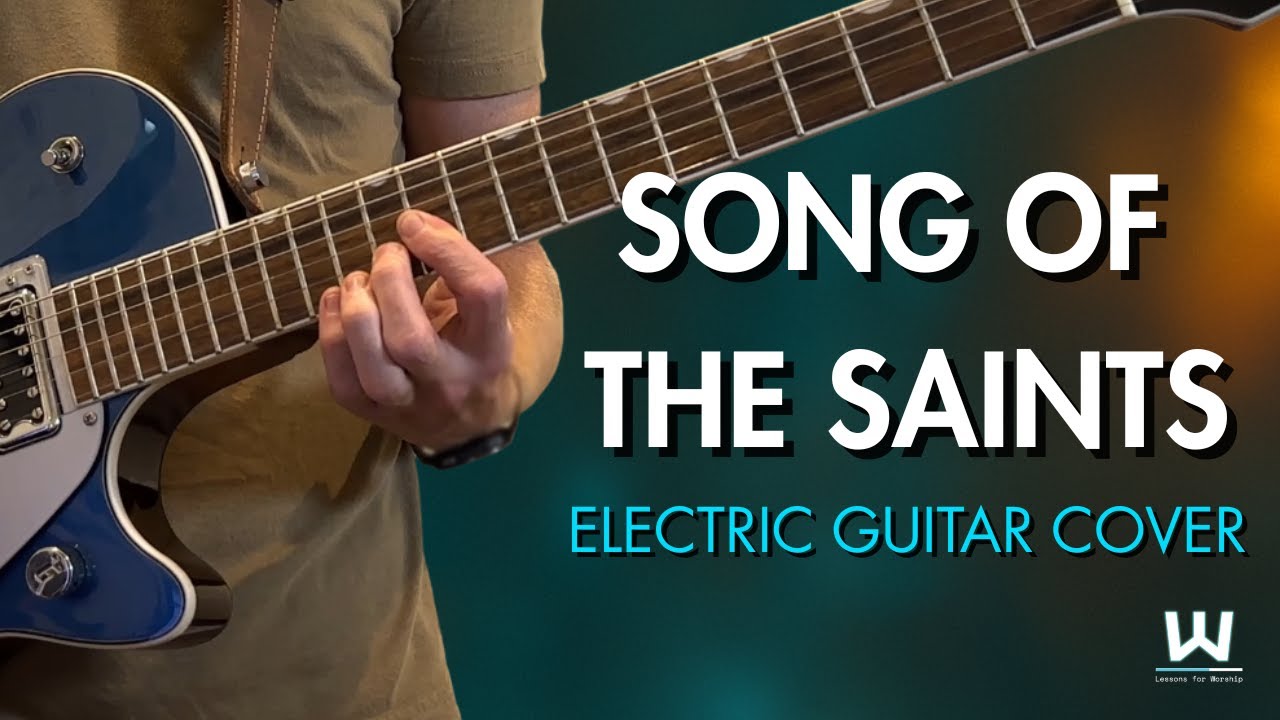 Song of the Saints (Phil Wickham) | Electric Guitar Cover
