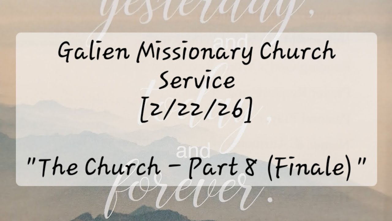 Galien Missionary Church Service [2/22/26]