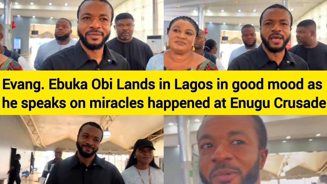 Evang. Ebuka Obi Lands in Lagos in good mood as he speaks on miracles happened at Enugu Crusade