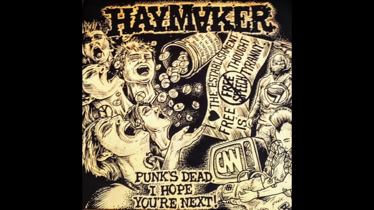 Haymaker - Punks Dead. I Hope You're Next ( Side A Sessions)