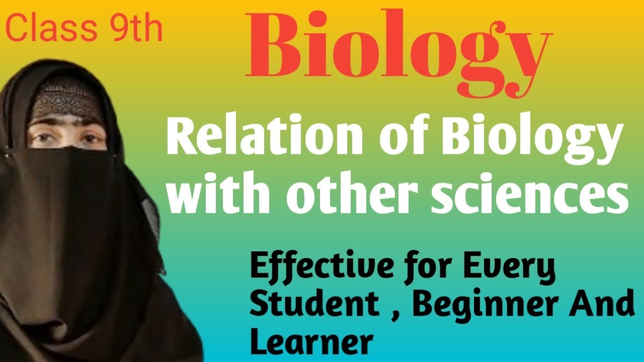Relation of Biology with other sciences 9th Class 