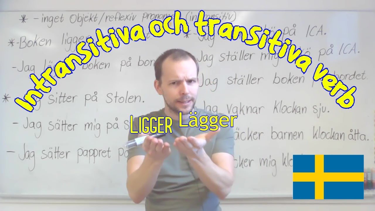 Lägger, ligger - sätter, sitter (transitiva, intransitiva verb)