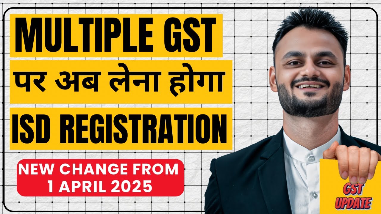 ISD Registration mandatory for taxpayer having GST number in multiple state