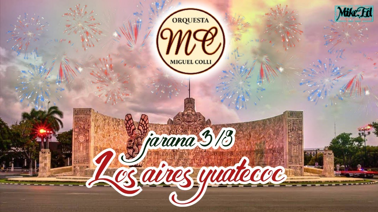 Los aires yucatecos - Orq. V&iacute;ctor Soberanis - Miguel Colli - jarana tradicional yucateca