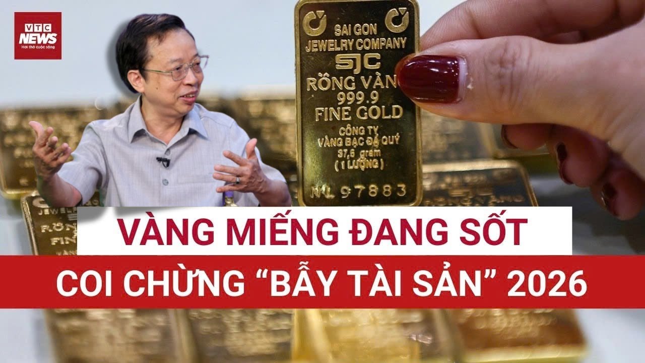 Giá vàng vượt đỉnh lịch sử: Đừng để vàng miếng biến thành “bẫy tài sản” năm 2026 | VTC News