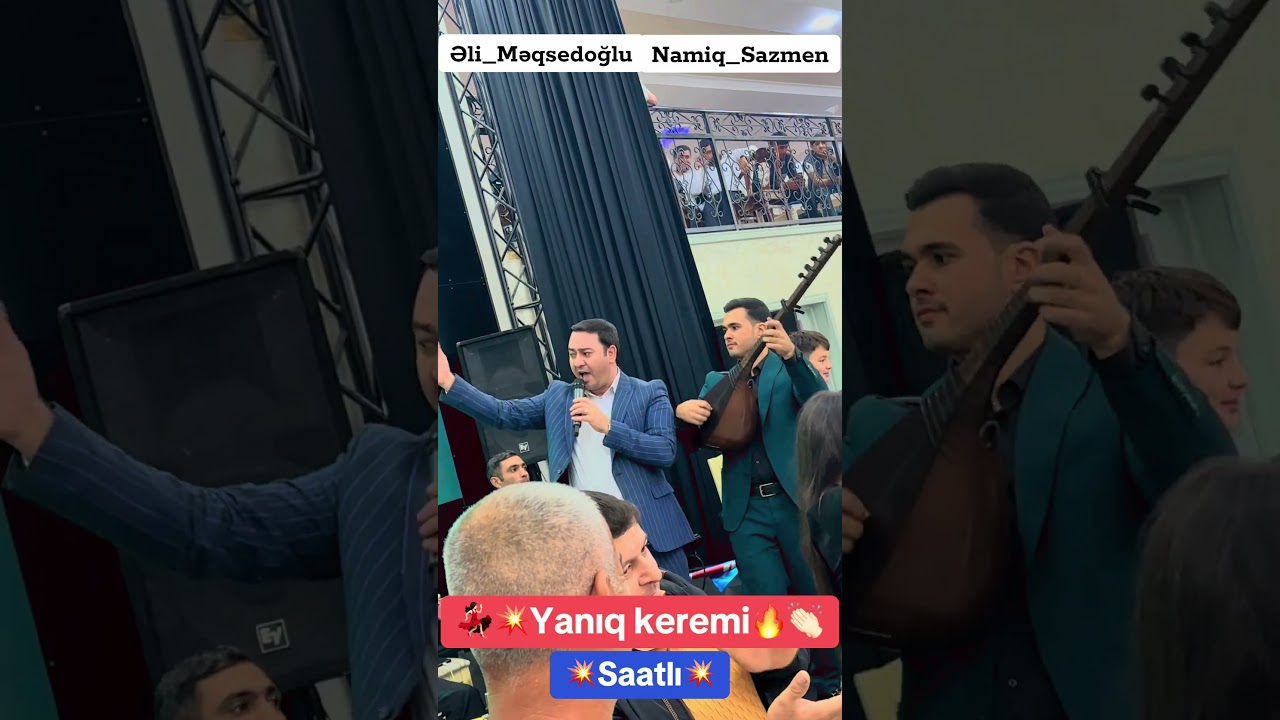 Namiq Sazmen Əli Meqsedoğlu yanıq keremi m&ouml;hteşem bir toy #music