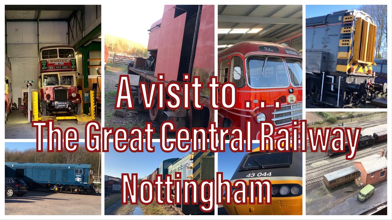 A visit to the Great Central Railway Nottingham! 27/2/22