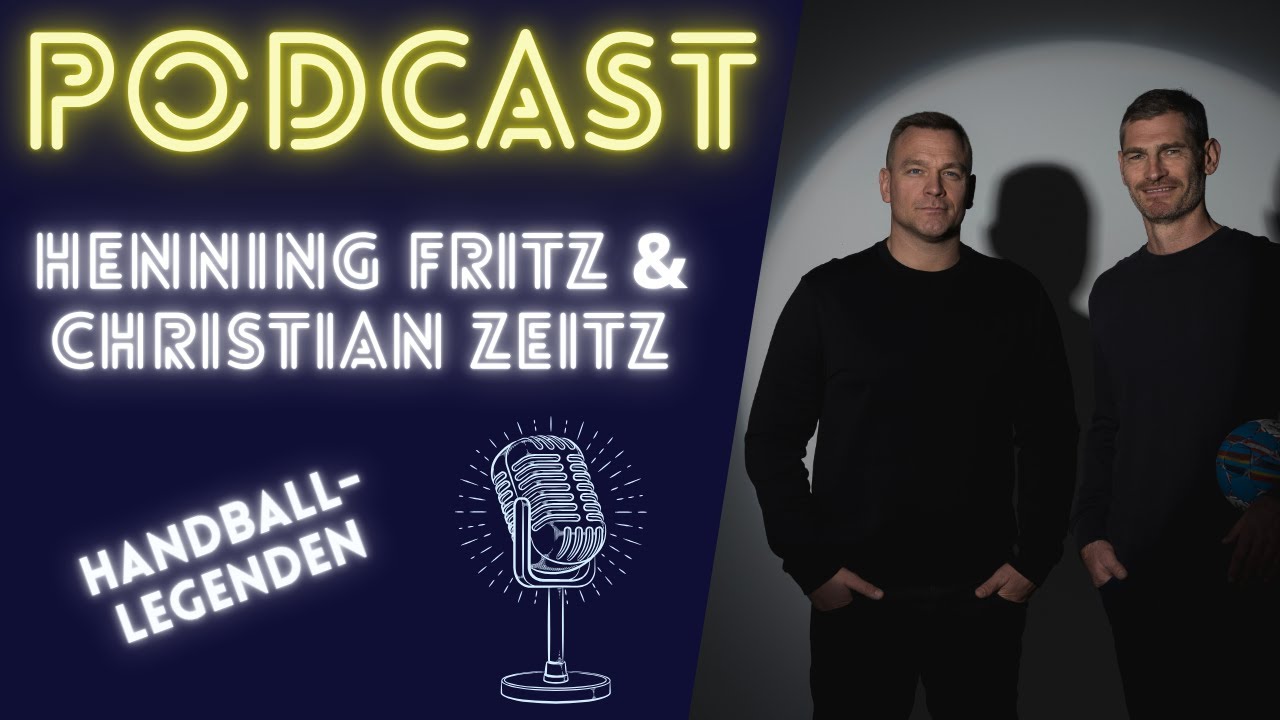 Handball-Legenden unter sich: Titel, Teamgeist & neue Wege mit Henning Fritz & Christian Zeitz