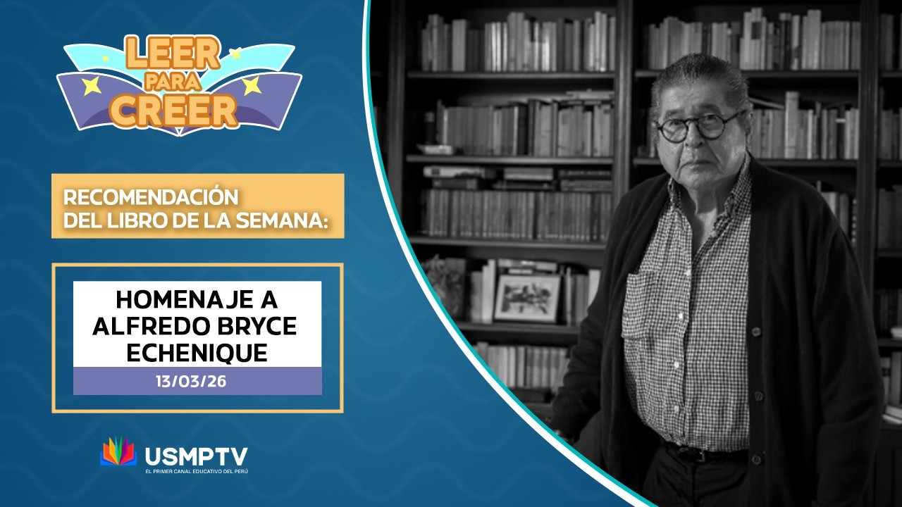 LEER PARA CREER: HOMENAJE A ALFREDO BRYCE ECHENIQUE