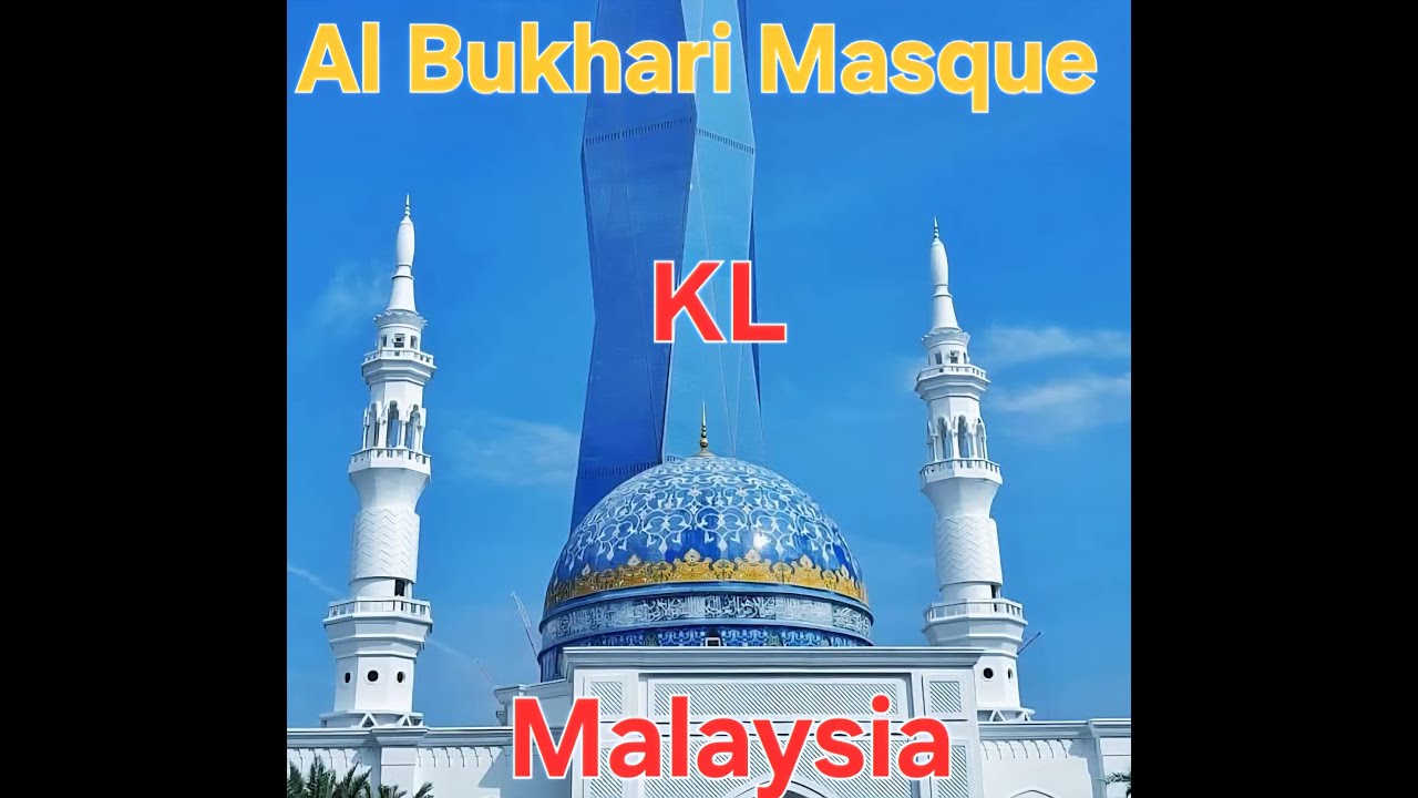 MASZID ALBUKHARI KUALA LUMPUR MALAYSIA |MERDEKA 118 #malaysian #kualalumpur #islamicarchitecture 