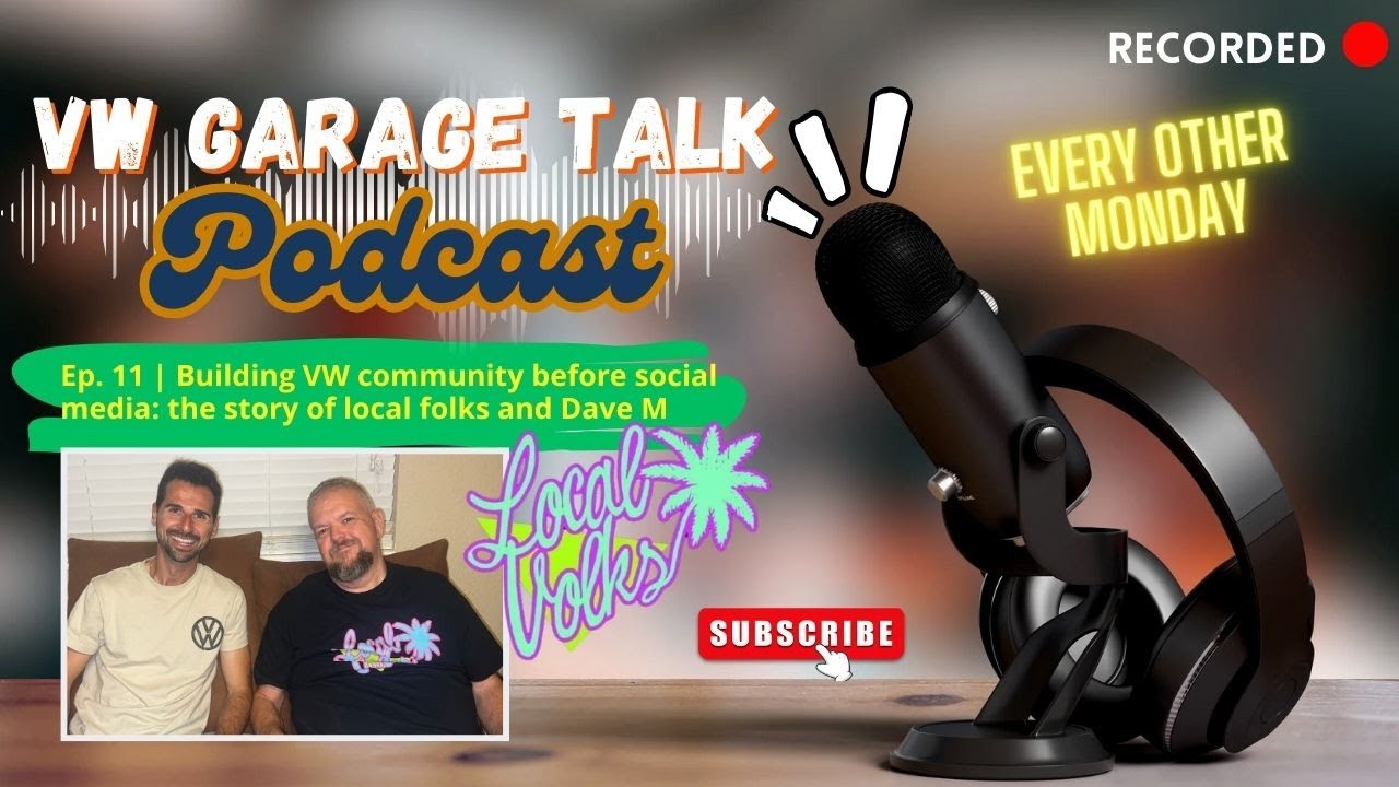 Ep. 11 | Building VW Community before social media: the story of Local Volks and Dave McFarland
