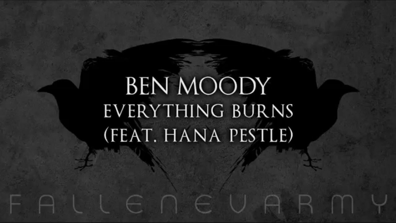 Ben Moody - Everything Burns (Feat. Hana Pestle)