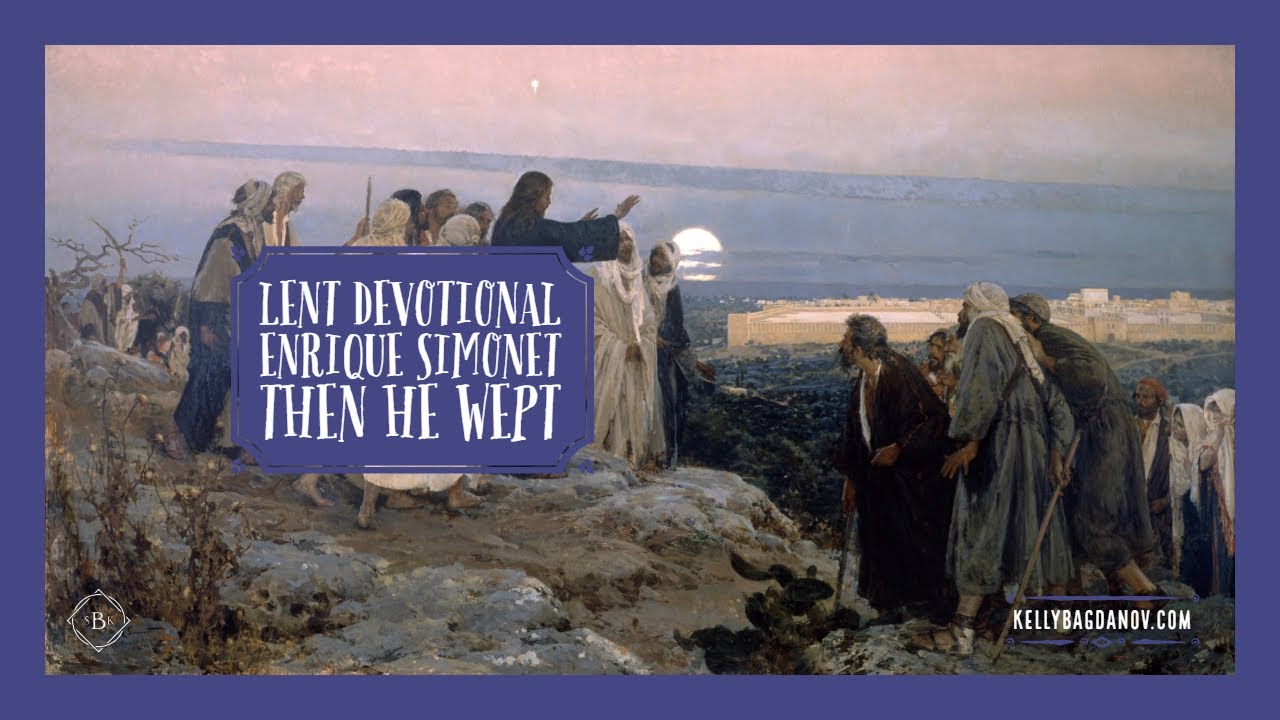 Enrique Simonet: Then He Wept (Devotional)