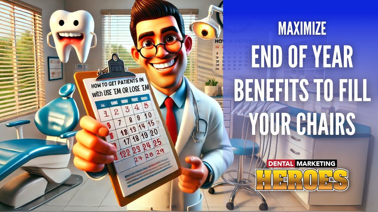 Maximize Your Practice's Revenue with End of Year Benefits Marketing To Fill Your Chairs