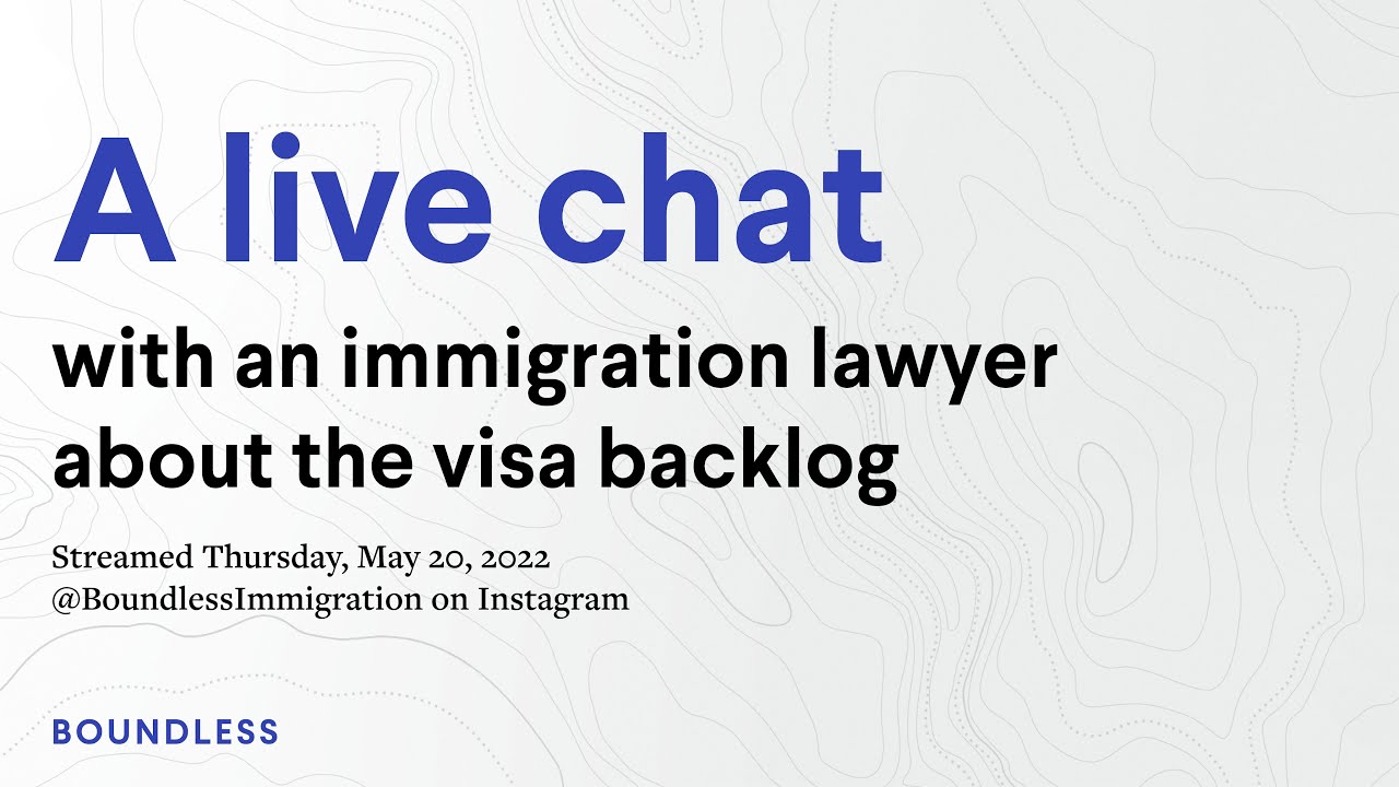 A Live Chat with an Immigration Lawyer About the Visa Backlog