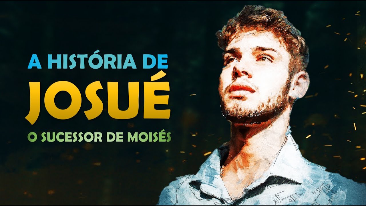 QUEM FOI JOSUÉ? A HISTÓRIA DE JOSUÉ, O SUCESSOR DE MOISÉS.