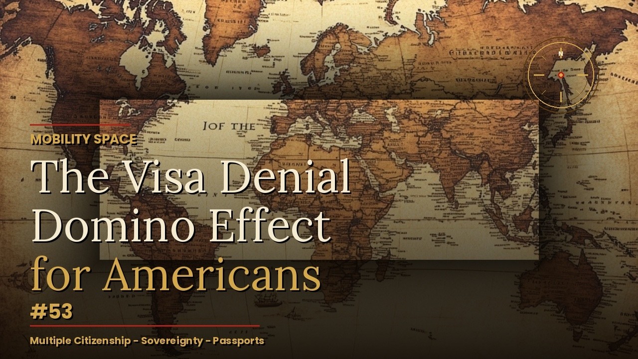 The Visa Denial Domino Effect for Americans (Mobility Space #53)