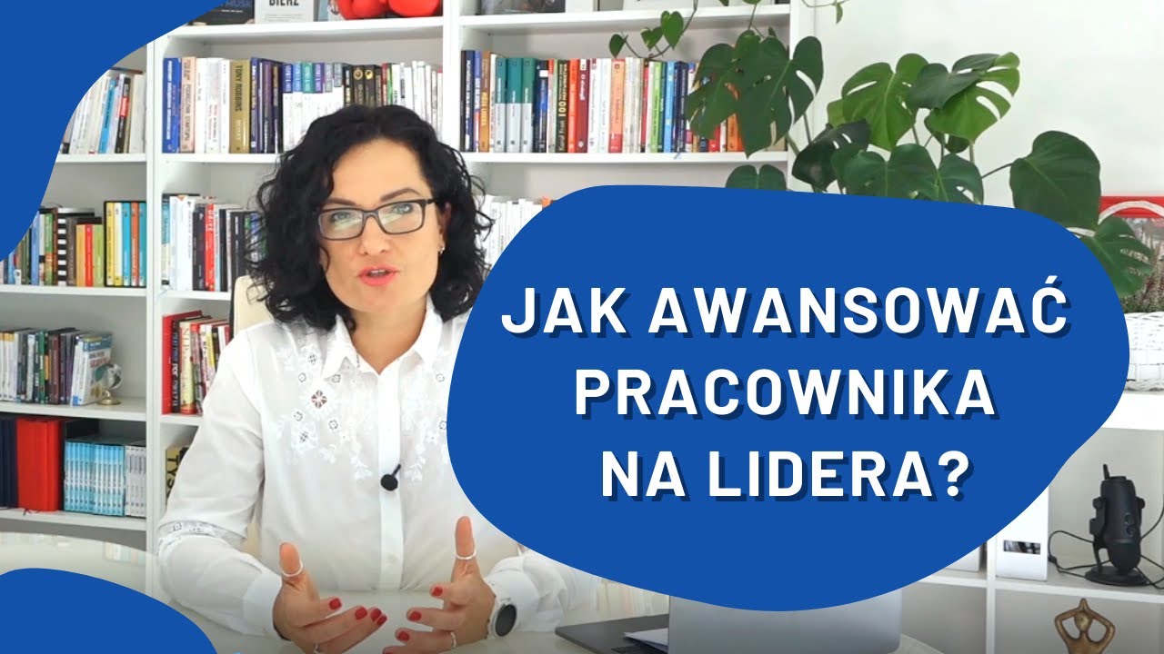 Jak awansować pracownika na nowego Lidera do zespołu. Kierowanie zespołem to rozwijanie liderów.