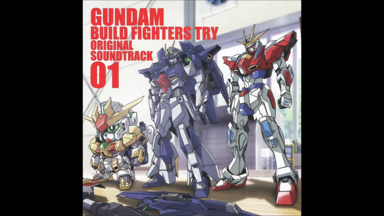 Gundam Build Fighters Try OST 1 - Fighters Try