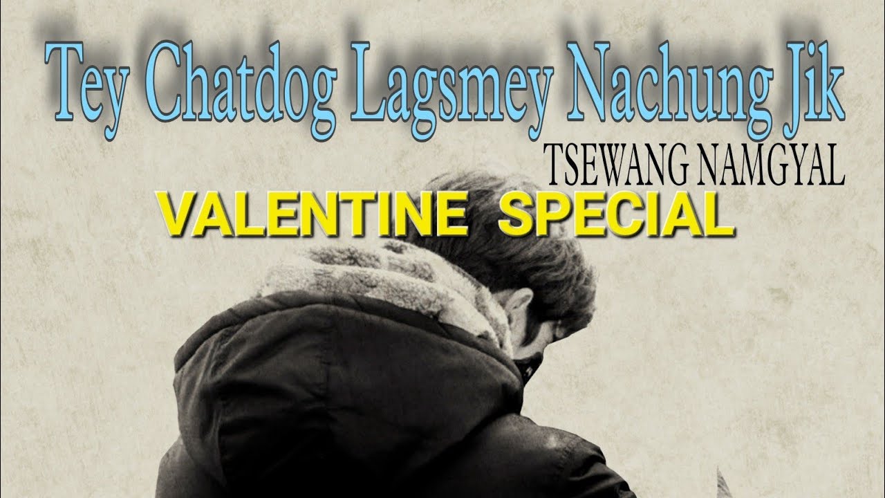 tsewang namgyal __ tey chatdogs lagsmey nachung jik _ Ladakhi song
