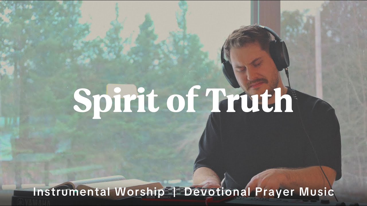 Spirit of Truth | Worship Instrumental | LIVE Devotional Prayer Music