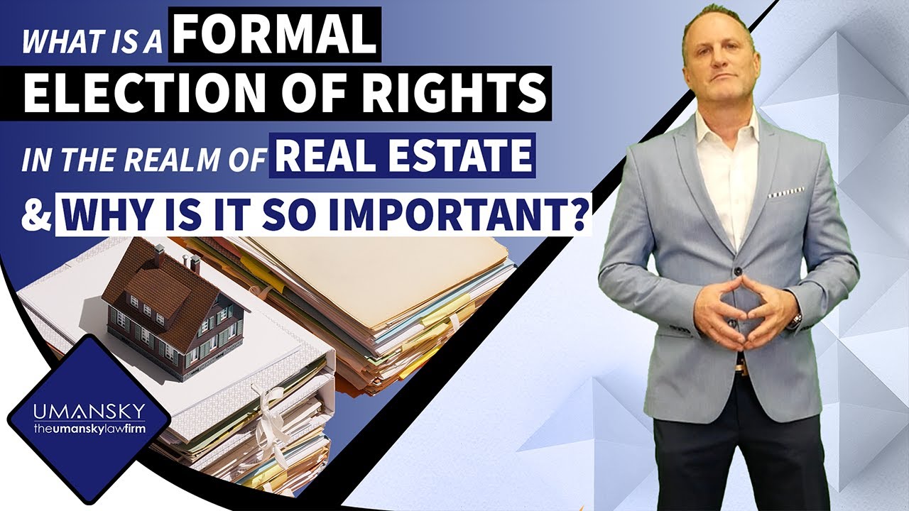 What is a Formal Election of Rights in the Real Estate World?
