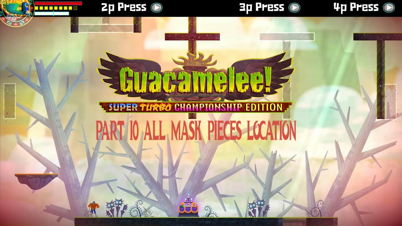 Guacamelee Super Turbo Championship Edition Gameplay Walkthrough Part 10 All Mask Pieces Location